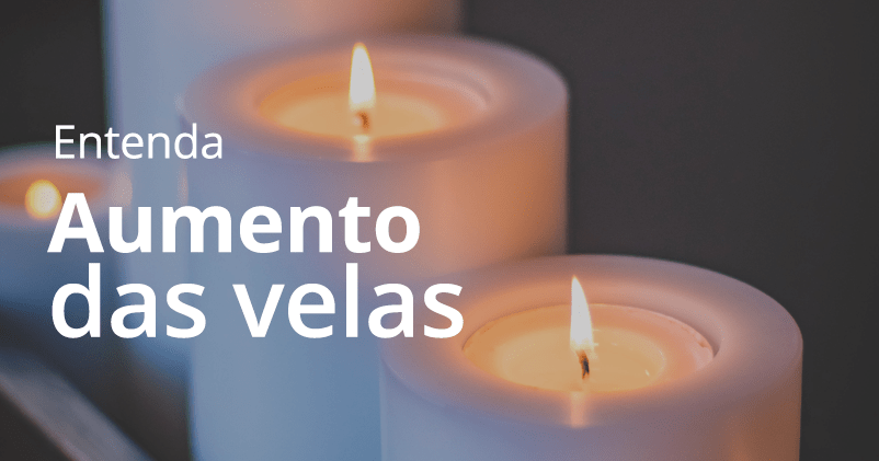 Entenda o Aumento das Velas